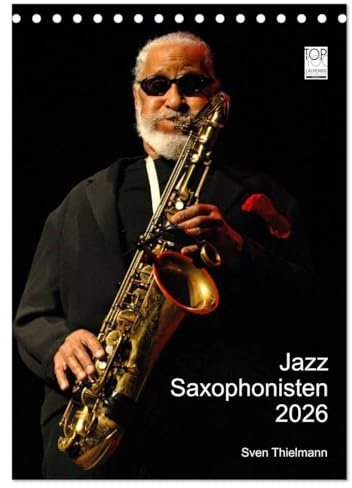 Jazz Saxophonisten 2026 (Tischkalender 2026 DIN A5 hoch), CALVENDO Monatskalender: Bewegende Portraits berühmter Bläser (CALVENDO Kunst)