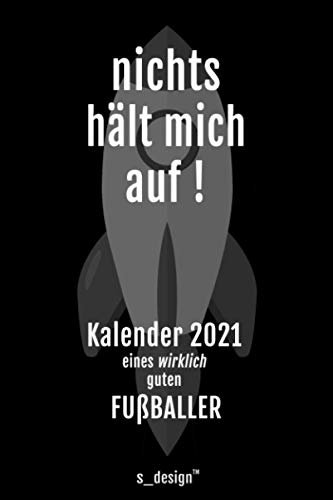 Kalender 2021 für Fussballer / Fußballer / Fussball-Spieler: Wochenplaner / Tagebuch / Journal für das ganze Jahr : Platz für Notizen, Planung / Planungen / Planer, Erinnerungen und Sprüche