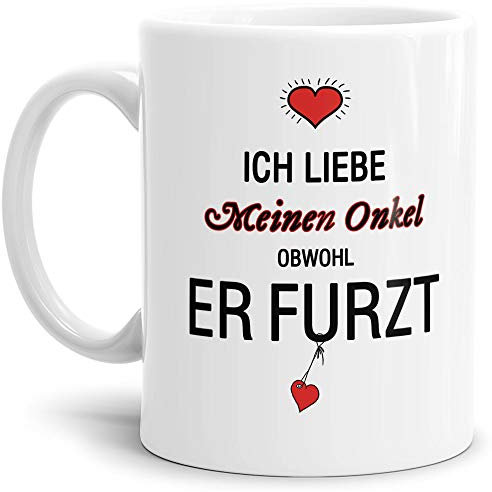 Tassendruck Tasse mit Spruch Liebeserklärung - Obwohl Du furzt - für den Onkel - Kaffeetasse/Geschenk-Idee/Lustig/Liebe - Weiß