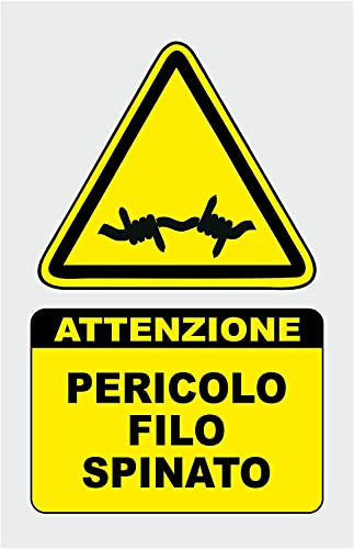 NEW CARTELLO SEGNALETICO - PERICOLO FILO SPINATO - Adesivo Extra Resistente, Pannello in Forex, Pannello In Alluminio (ADESIVO 20X31 cm)