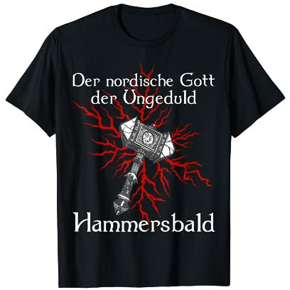 Wikinger Hammersbald Hammer Ungeduld Gott T-Shirt