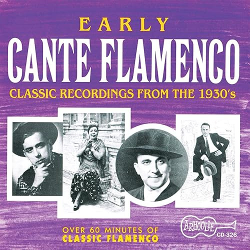 Early Cante Flamenco: Classic Recordings from the 1930's