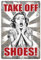 WEBEEDY Funny Take Off Shoes Metal Tin Signs Vintage Style Metal Sign Thick Tinplate Print Poster for Indoor and Outdoor Home Yard Bar Coffee Kitchen Shop Wall Decorations,20 x 30cm/ 8x12 Inches