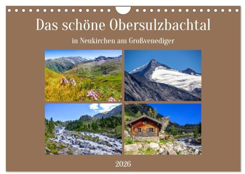 Das schöne Obersulzbachtal (Wandkalender 2026 DIN A4 quer), CALVENDO Monatskalender: Traumhafte Plätze im Obersulzbachtal in Neukirchen am Großvenediger (CALVENDO Natur)