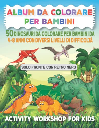 Album da Colorare per Bambini: 50 Dinosauri da Colorare per Bambini da 4-8 Anni con Diversi Livelli di Difficoltà
