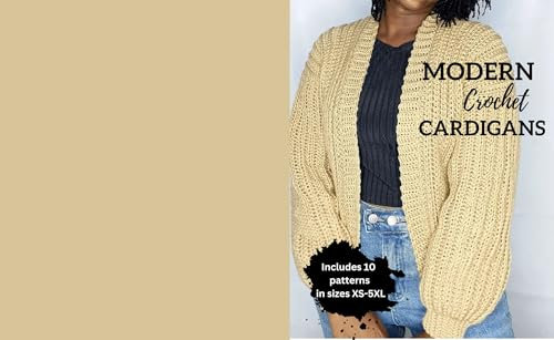 Crochet Modern Cardigans: 10 Cardigan Patterns: 10 Chic Cardigan Crochet Patterns