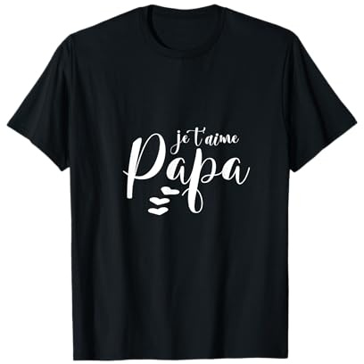 je t'aime papa T-Shirt