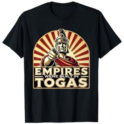 Empires Were Built in Togas Bold Roman Design T-Shirt
