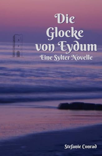 Die Glocke von Eydum: Eine Sylter Novelle