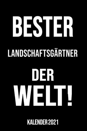 Bester Landschafts-Gärtner der Welt!: Kalender 2021 A5 I 160 Seiten I Taschenkalender 2021 I Buchkalender 2021 I Schönes Geschenk Kollegen & Familie