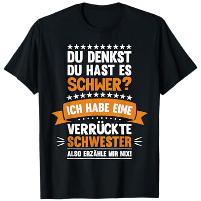 Ich habe eine Verrückte Schwester Geschwister Schwestern T-Shirt