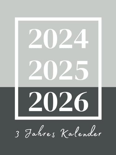 3 Jahres Kalender 2024 2025 2026: Buchkalender von Januar 2024 bis Dezember 2026 || 36 Monate Terminplaner mit Feiertagen und Inspirierenden Zitaten || 1 Monat auf 2 Seiten - Großes Format
