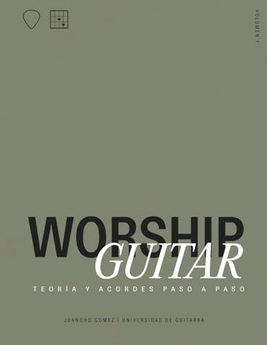 Worship Guitar (Vol. 1): Teoria y acordes paso a paso