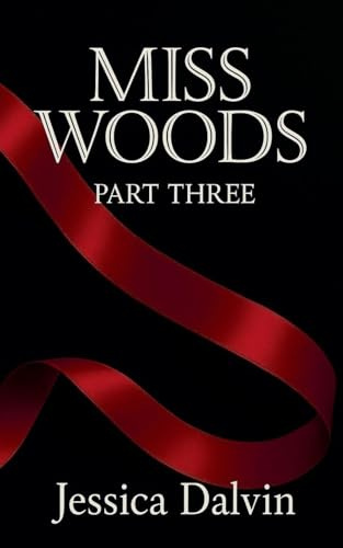 Miss Woods: Part Three