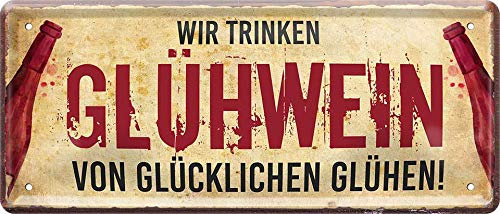 Blechschild ''Wir trinken Glühwein von glücklichen Glühen'' 28x12cm Geschenk Lustige Sprüche Feier Vintage Retro Geburtstag Deko Party Überraschung Fan Alkohol Cocktail Bier Sekt Getränk