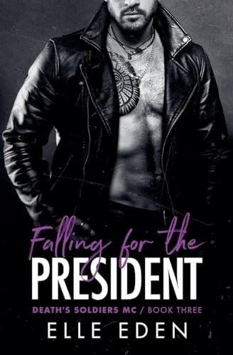 Falling for the President (Death's Soldiers MC, Band 3)