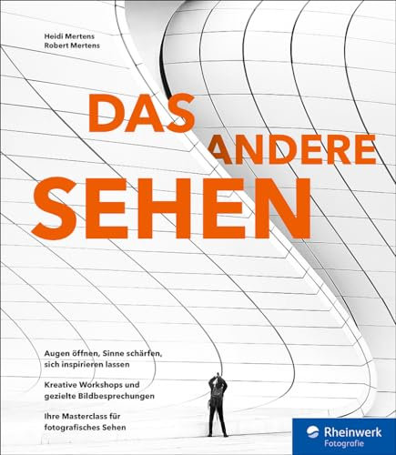 DAS ANDERE SEHEN: Kreative Fotopraxis in 40 Workshops – seitentreues E-Book in Farbe für Fire-Tablets und Kindle-Apps