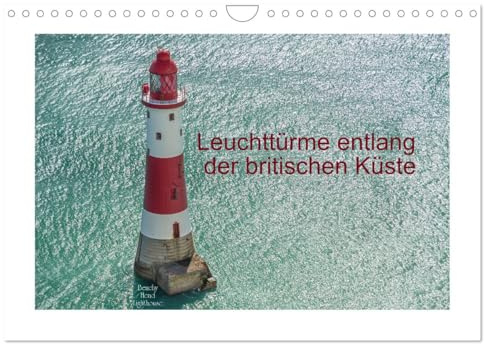 Leuchttürme entlang der britischen Küste (Wandkalender 2026 DIN A4 quer), CALVENDO Monatskalender: Leuchttürme - Wächter auf hoher See, Wegweiser und Helfer in der Not (CALVENDO Orte)