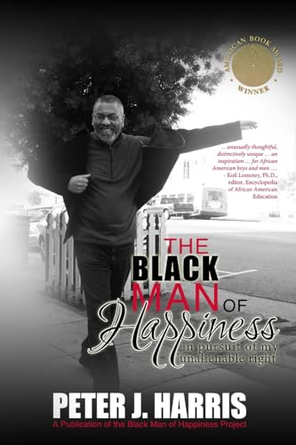 The Black Man of Happiness: In Pursuit of My 'Unalienable Right'