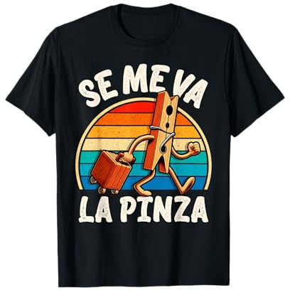 Se Me Va La Pinza Frase Graciosa Original Humor Sarcasmo Camiseta