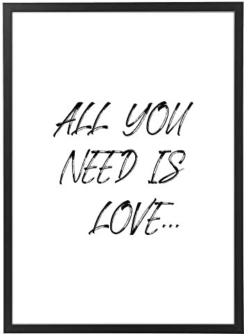 Bild nur mit Rahmen oder Poster - Texte und Zitate - Alle Größen - Verschiedene Farben - Hergestellt in Italien (032 All you need is love)