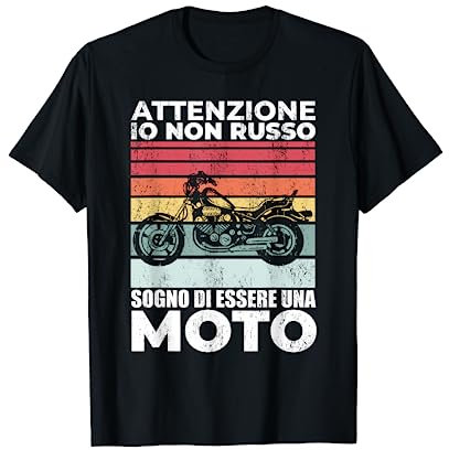 Attenzione Io Non Russo Sogno Di Essere Una Moto Regalo Maglietta