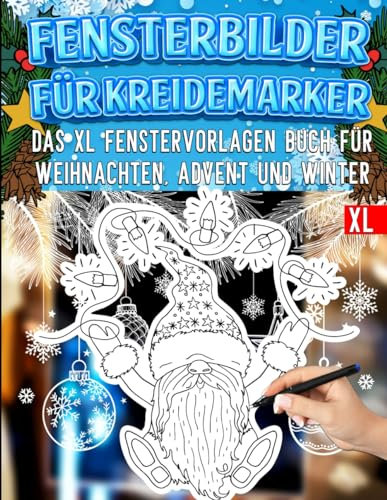 Fensterbilder für Kreidemarker: Weihnachten Schablonen mit kreative und große Advent, Winter und Silvester Motive - Weihnachtszeit Fensterdeko ... Color Vorlagen für Erwachsene und Kinder