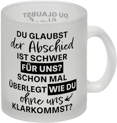 Abschied Kollege Glas Tasse mit Spruch Wie kommst du ohne uns klar Arbeit Abschiedsgeschenk Jobwechsel witzig Lieblingskollegin Ruhestand Rente