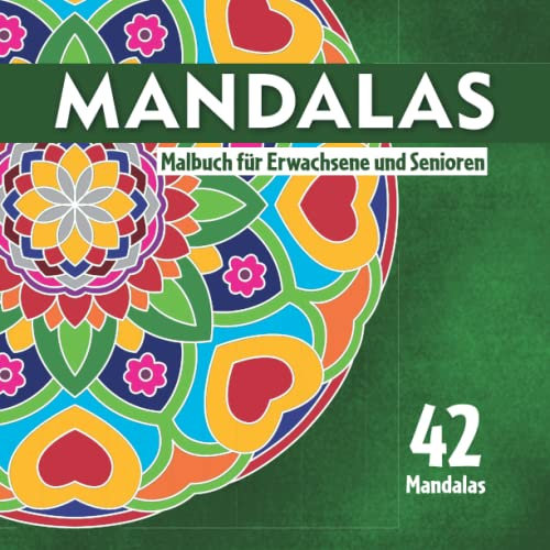 Malbuch für Erwachsene und Senioren. 42 Mandalas für Erwachsene und Senioren: Entspannendes Malbuch für Senioren und Erwachsene. Es entspannt und beruhigt dich. Format 21,59 x 21,59 cm