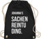 Turnbeutel Rucksack - Taschen - Damen - Sachenreintuding mit Name personalisiert I Sachen Reintu Ding Name | Stoffbeutel mit Spruch - Unisize - Schwarz - personalisierter sportbeutel