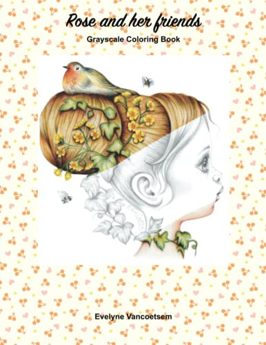 Rose and her friends: Grayscale coloring book