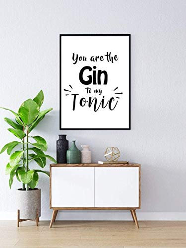 M&M Smartek Poster mit dem Spruch - You are the Gin to my Tonic - lustige Geschenk Zeichen Wand Kunstdruck - Mit oder ohne Rahmen (Rahmen in schwarz)