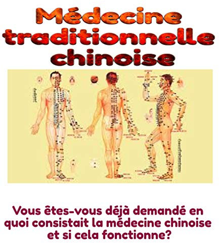 Médecine traditionnelle chinoise: Vous êtes-vous déjà demandé en quoi consiste la médecine chinoise et si cela fonctionne ?