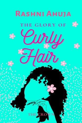 THE CROWN: THE GLORY OF CURLY HAIR