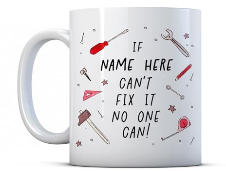 Make It Love It Sell It - Personalised If Name Here Can't Fix It No One Can - Tool Handy Man Gift Mug, Ceramic, 11fl oz