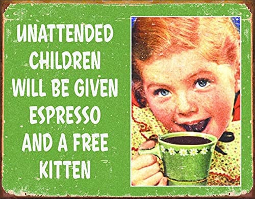 SMAZDFXX Retro-Poster „Children Unattended Will Be Given Espresso and A Free Kitten, Gemälde, Café, Garage, Fast-Food-Restaurant, Schild, Wandposter, 30,5 x 20,3 cm