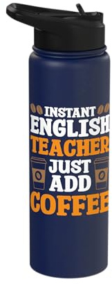Instant English Teacher just add Coffee Stainless Steel Insulated Water Bottle