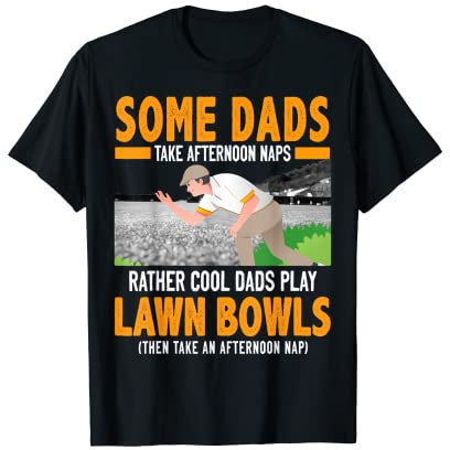 Lawn Bowls Idea For Dad & Funny Mens Lawn Green Bowls T-Shirt