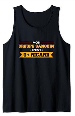 Mon Groupe Sanguin C'est O + Ricard - Ricard Pastis Apéro Débardeur