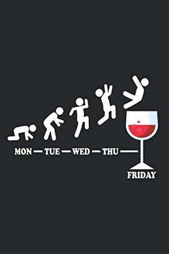 Wine Friday Weekend Notebook: Wine Week Notes Friday Weekend Red Wine Fridays Funny Wine Gift (Ruled Paper, 120 Lined Pages, 6 x 9) Funny Wine Gifts For Wine Lovers & Drinkers