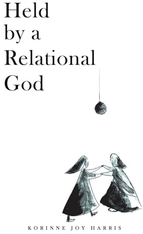 Held by a Relational God: A poetry book written to introduce you to the God who really wants to get to know you