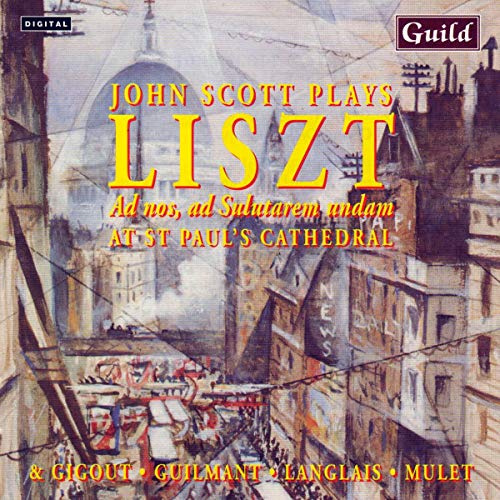 Scott Plays Liszt, Gigout, Guilmant, Langlais And Mulet At St. Paul's Cathedral