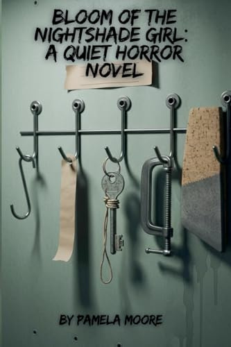Bloom of the Nightshade Girl: A Quiet Horror Novel