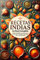 Recetas Indias, La Guía Completa: Redescubriendo Las Especias Y Sutilezas Con Mayor Encanto En La Cocina India (cocina india, cocinar facil y rapido, libro recetas)