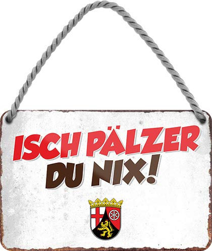 Blechschild Lustiger Rheinland Pfalz Spruch ”ISCH PÄLZER DU NIX!“ Deko Hängeschild rheinfränkische pfälzisch Pälzisch pfälzischer Dialekt Wappen Geschenkidee Geschenk Geburtstag Weihnachten 18x12 cm
