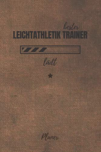 bester Leichtathletik Trainer lädt Planer: für die Ausbildung o. Weiterbildung | Perfekt für Männer, die Leichtathleten ausbilden | Ausbildungsbeginn Geschenk