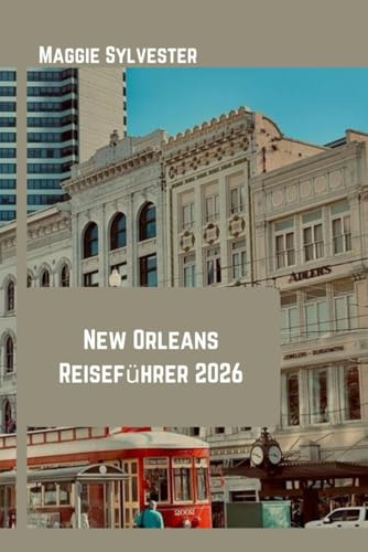 New Orleans Reiseführer 2026: Erkunden Sie Jazz, kreolische Küche, Mardi Gras, historische Viertel und Insider Tipps mit Karten und Fotos.