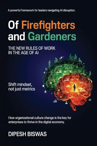 Of Firefighters and Gardeners: The new rules of work in the age of AI