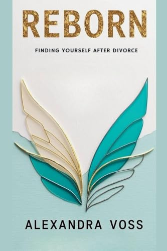 Reborn: Finding Yourself After Divorce