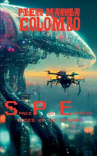 S.P.E. 06 - Dudes of No Return (Space Post Express, Band 6)